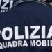 Gli uomini della squadra mobile della Polizia di Stato
