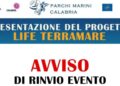 L'avviso di rinvio per maltempo dell'evento LIFE TerrAmare organizzato dall'Ente Parchi Marini della Calabria